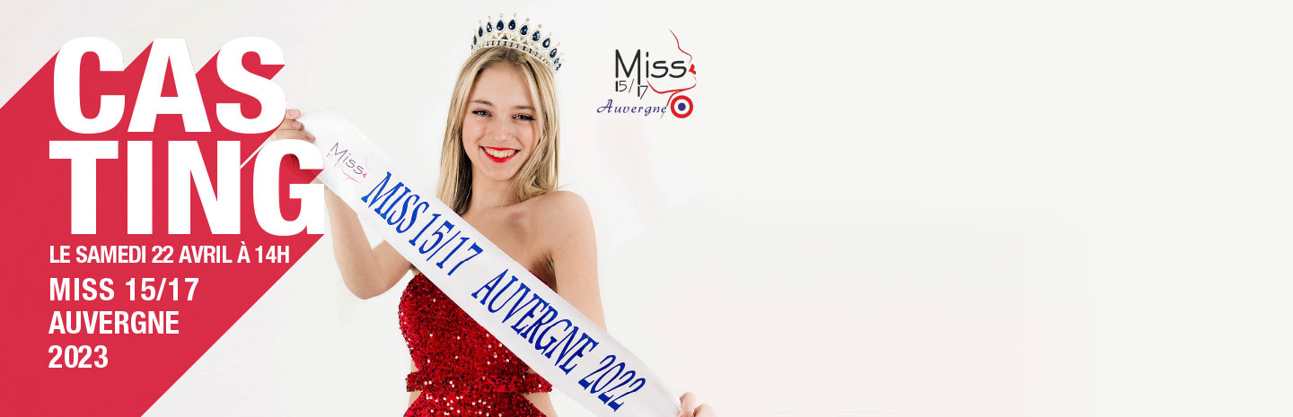 Samedi 22 avril à partir de 14h, casting pour l’élection de Miss 15/17 Auvergne 2023