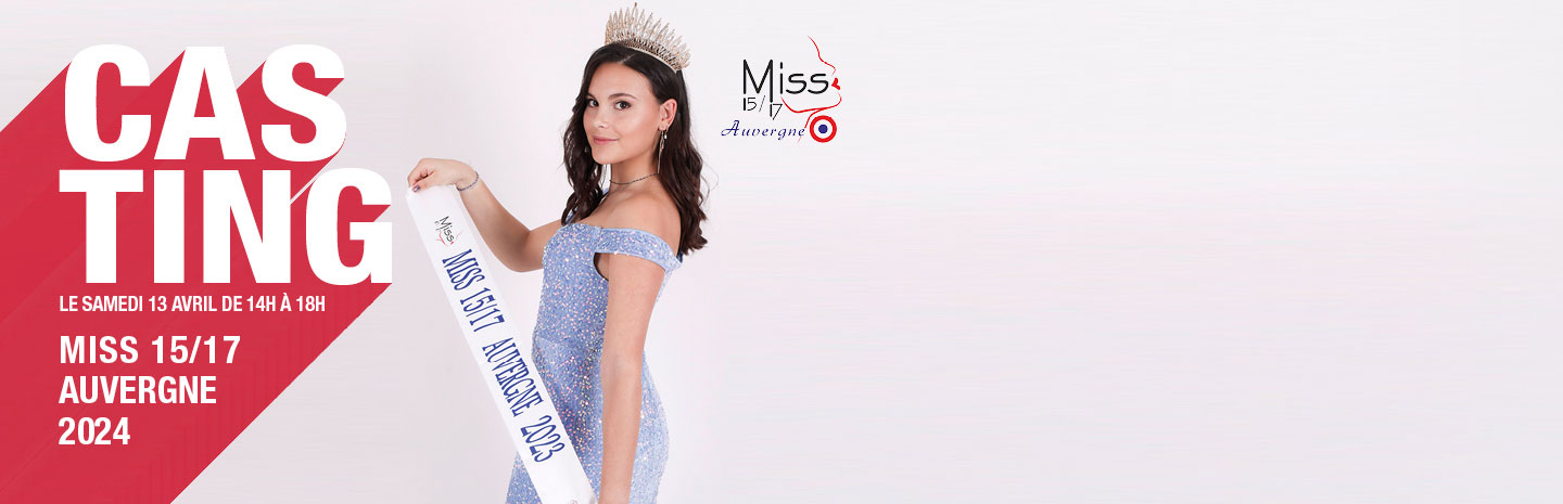 Le casting pour l’élection de Miss 15/17 Auvergne 2024