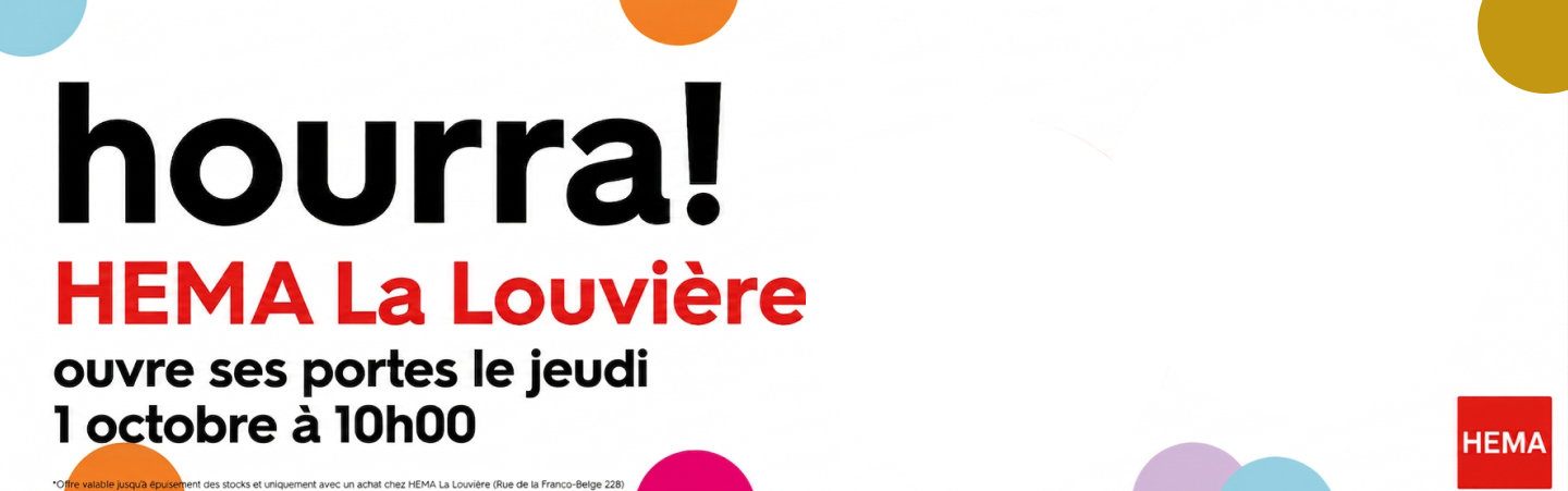HEMA ouvre son nouveau magasin au Shopping cora La Louvière !
