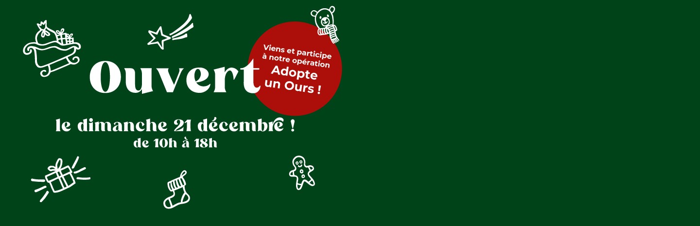 Ouverture exceptionnelle le dimanche 21 décembre
