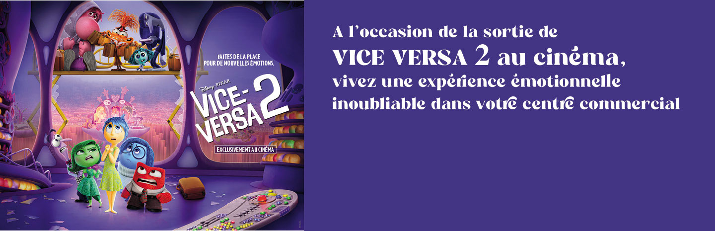 12 en zaterdag 13 juli  - officiële Vice-Versa 2-ervaring naar je Cora Shopping! 