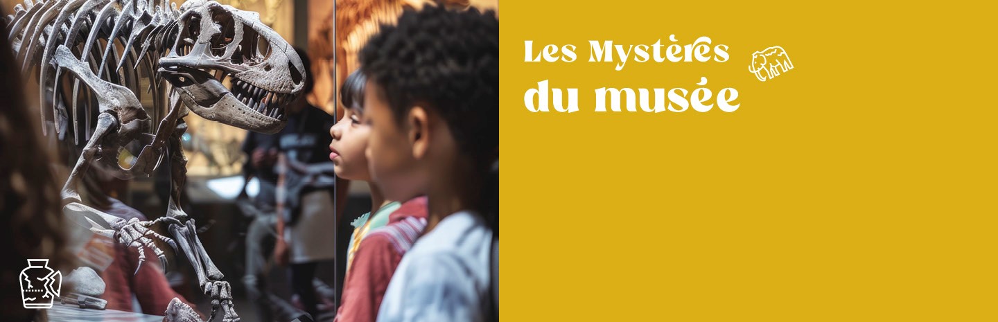 Partez à la découverte des Mystères du Musée 